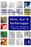 Steiner / Benedik |  Kino, Kur und Kerkersuppe | Buch |  Sack Fachmedien
