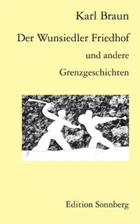 Braun | Der Wunsiedler Friedhof und andere Grenzgeschichten | Buch | 978-3-9502043-6-0 | www.sack.de