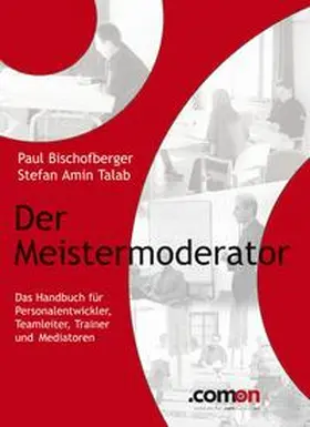 Talab / Bischofberger |  Der Meistermoderator | Buch |  Sack Fachmedien