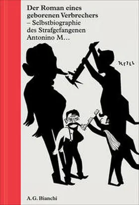 Bianchi / Venturi / Bartels |  Der Roman eines geborenen Verbrechers | Buch |  Sack Fachmedien