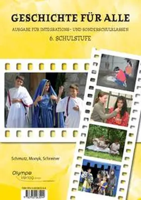 Schmutz / Monyk / Schreiner |  Geschichte für alle, 6. Schulstufe, Ausgabe nach dem Lehrplan der Allgemeinen Sonderschule | Buch |  Sack Fachmedien