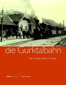 Stanfel |  Die Gurktalbahn | Buch |  Sack Fachmedien