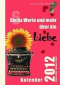 Zachhuber |  Sechs Worte und mehr über die Liebe Kalender 2012 | Buch |  Sack Fachmedien