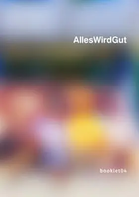 AllesWirdGut / Passler / Spiegl |  AllesWirdGut booklet04 | Buch |  Sack Fachmedien