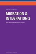 Biffl / Rössl / Eigelsreiter-Jashari |  Migration und Integration - Dialog zwischen Politik, Wissenschaft und Praxis (Band 2) | Buch |  Sack Fachmedien