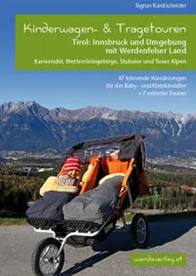 Kanitscheider / Göllner-Kampel |  Kinderwagen-Wanderungen Tirol: Innsbruck und Umgebung mit Werdenfelser Land Karwendel, Wettersteingebirge, Stubaier und Tuxer Alpen | Buch |  Sack Fachmedien