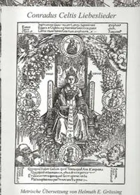 Grössing / Celtis |  Conradus Celtis Liebeslieder | Buch |  Sack Fachmedien