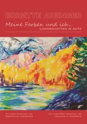  Brigitte Aiginger. Meine Farben und ich ... | Buch |  Sack Fachmedien