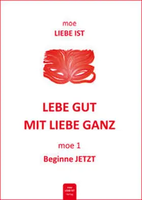 Müller |  Lebe gut mit Liebe ganz - moe 1 | Buch |  Sack Fachmedien