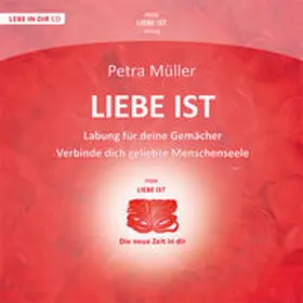 Müller |  Liebe ist - Verbinde Dich geliebte Menschenseele - Labung für Deine Gemächer | Sonstiges |  Sack Fachmedien