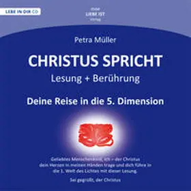 Müller |  Christus spricht - Deine Reise in die 5. Dimension | Sonstiges |  Sack Fachmedien