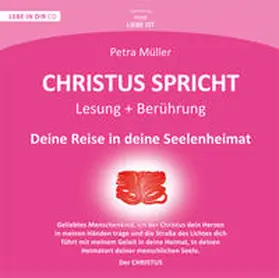 Müller |  Christus spricht - Deine Reise in Deine Seelenheimat | Sonstiges |  Sack Fachmedien