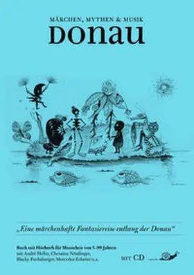 Echerer / Nöstlinger / Heller |  Märchen, Mythen & Musik: Donau | Buch |  Sack Fachmedien