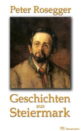 Rosegger / Strahalm |  Geschichten aus Steiermark | Buch |  Sack Fachmedien