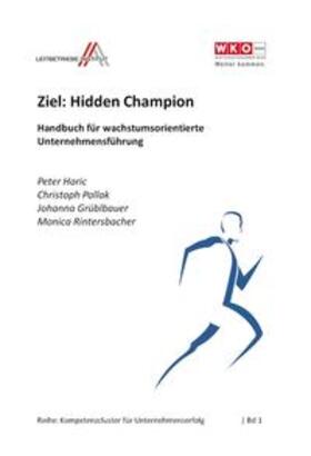 Haric / Leitbetriebe Austria Institut / Pollak | Ziel: Hidden Champions | Buch | 978-3-9503637-7-7 | sack.de