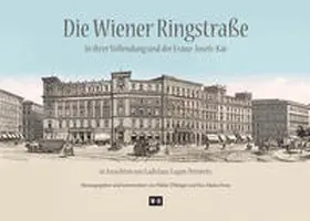 Öhlinger / Orosz |  Die Wiener Ringstraße in ihrer Vollendung und der Franz Josefs-Kai | Buch |  Sack Fachmedien