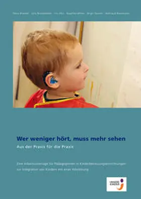 Verlag UNSERE KINDER, Caritas für Kinder & Jugendliche / Brandel / Brandstetter |  Wer weniger hört, muss mehr sehen | Loseblattwerk |  Sack Fachmedien