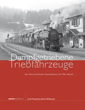 Pospichal / Blieberger |  Dampfgetriebene Triebfahrzeuge der österreichischen Staatsbahnen ab 1945. Band 2 | Buch |  Sack Fachmedien