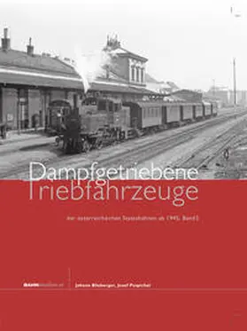 Blieberger / Pospichal |  Dampfgetriebene Triebfahrzeuge der österreichischen Staatsbahnen ab 1945 , Band 3 | Buch |  Sack Fachmedien