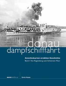 Hauke |  Donaudampfschifffahrt - Ansichtskarten erzählen Geschichte | Buch |  Sack Fachmedien