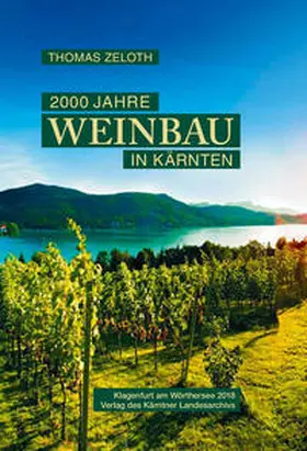 Zeloth |  2000 Jahre Weinbau in Kärnten | Buch |  Sack Fachmedien
