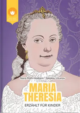 Rath-Hodann |  MARIA THERESIA - erzählt für Kinder | Buch |  Sack Fachmedien