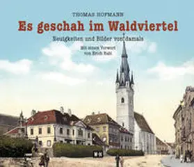 Hofmann |  Es geschah im Waldviertel | Buch |  Sack Fachmedien