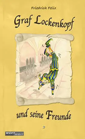 Felix |  GRAF LOCKENKOPF UND SEINE FREUNDE (3) | Buch |  Sack Fachmedien