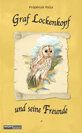 Felix |  GRAF LOCKENKOPF UND SEINE FREUNDE (4) | Buch |  Sack Fachmedien