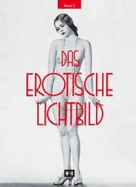 Wulffen / Stenger / Goldmann |  Das erotische Lichtbild - Band 2 | Buch |  Sack Fachmedien