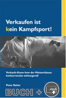 Reiter |  Verkaufen ist kein Kampfsport! | Buch |  Sack Fachmedien