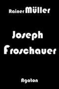 Müller |  Joseph Froschauer | Buch |  Sack Fachmedien