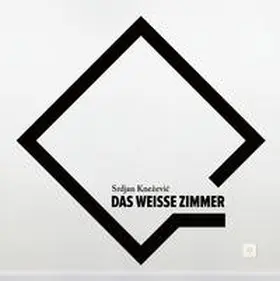 Kneževic |  Das Weiße Zimmer | Buch |  Sack Fachmedien