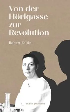 Foltin |  Von der Hörlgasse zur Revolution | Buch |  Sack Fachmedien