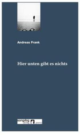 Frank | Hier unten gibt es nichts | Buch | 978-3-9504675-0-5 | sack.de
