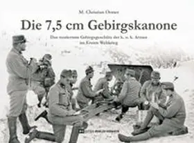Ortner |  Die 7,5 cm Gebirgskanone | Buch |  Sack Fachmedien