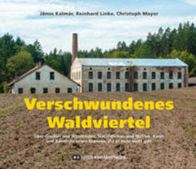 Kalmár / Linke / Mayer |  Verschwundenes Waldviertel | Buch |  Sack Fachmedien