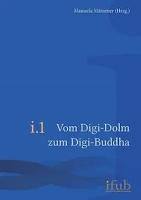 Mätzener |  Vom Digi-Dolm zum Digi-Buddha | Buch |  Sack Fachmedien