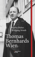 Huber / Straub |  Thomas Bernhards Wien | Buch |  Sack Fachmedien