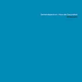 Wilbertz / Hochleitner / Six |  Gemeindezentrum + Haus der Gesundheit Vöcklamarkt | Buch |  Sack Fachmedien