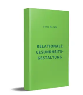 Radatz |  Relationale Gesundheitsgestaltung | Buch |  Sack Fachmedien