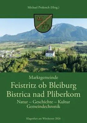 Prokosch |  Marktgemeinde Feistritz ob Bleiburg / Bistrica nad Pliberkom | Buch |  Sack Fachmedien