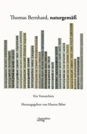 Biber / Bernhard |  Thomas Bernhard, naturgemäß | Buch |  Sack Fachmedien