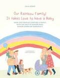 König |  Our Rainbow Family! It takes Love to have a Baby | Buch |  Sack Fachmedien