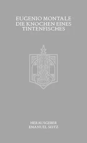 Montale / Seitz |  Die Knochen eines Tintenfisches | Buch |  Sack Fachmedien