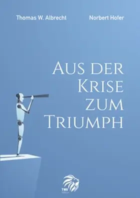Albrecht |  Aus der Krise zum Triumph | Buch |  Sack Fachmedien