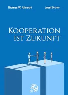 Albrecht / Ortner |  Kooperation ist Zukunft | Buch |  Sack Fachmedien