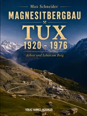 Schneider |  Magnesitbergbau TUX 1920-1976 | Buch |  Sack Fachmedien