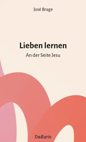 Brage |  Lieben lernen | Buch |  Sack Fachmedien