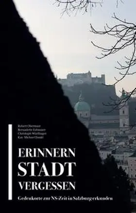Obermair / Edtmaier / Würflinger |  Erinnern – Stadt – Vergessen | Buch |  Sack Fachmedien